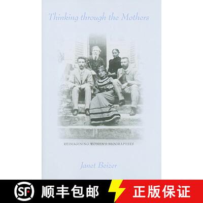 【3-4周达】精装 Thinking Through the Mothers – Reimagining Women`s Biographies [9780801438516]