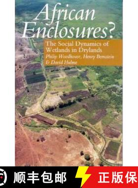 【3-4周达】African Enclosures? – The Social Dynamics of Wetlands in Drylands [9780852554166]