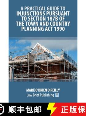 【3-4周达】A Practical Guide to Injunctions Pursuant to Section 187B of the Town and Country Planning... [9781916698710]