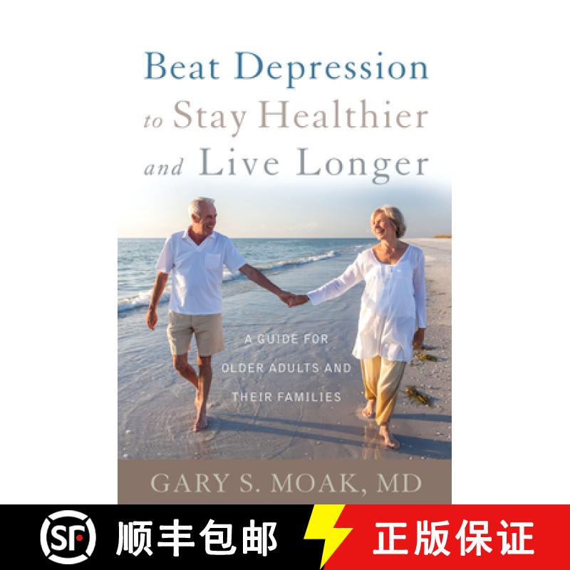 【3-4周达】Beat Depression to Stay Healthier and Live Longer: A Guide for Older Adults and Their Fami... [9780810895652]