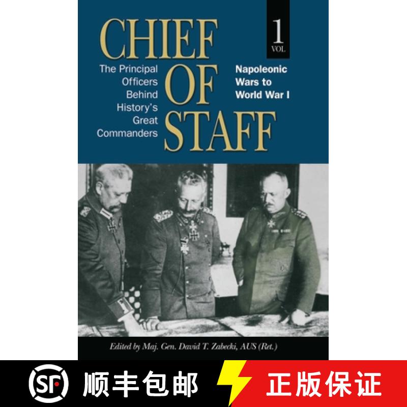 【3-4周达】Chief of Staff, Vol. 1: The Principal Officers Behind History's Great Commanders, Napoleon... [9781682476819]