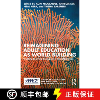 【3-4周达】Reimagining Adult Education as World Building: Creating Learning Ecologies for Transformation [9781032435428]
