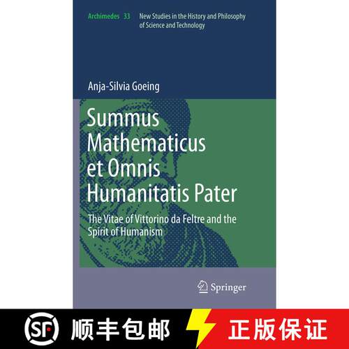 【3-4周达】Summus Mathematicus et Omnis Humanitatis Pater : The Vitae of Vittorino da Feltre and the ... [9789401778602]