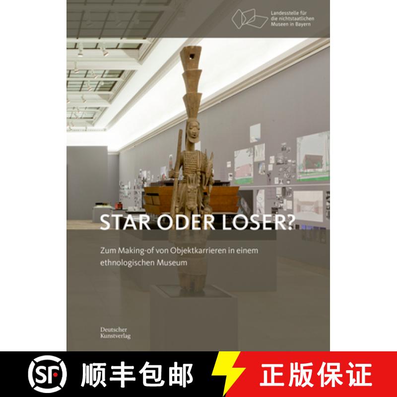 预订 Star Oder Loser?: Zum Making-Of Von Objektkarrieren in Einem Ethnologischen Museum [9783422988217]