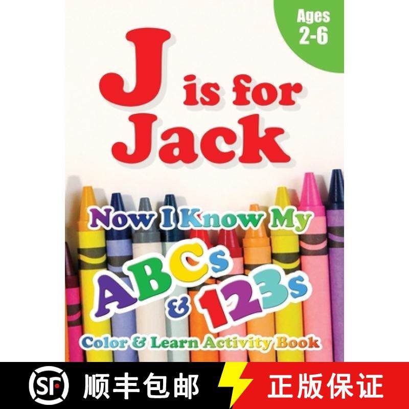 预订 J is for Jack: Now I Know My ABCs and 123s Coloring & Activity Book with Writing and Spelling Ex... [9781989828809]