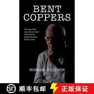 【3-4周达】Bent Coppers: The Story of The Man Who Arrested John Lennon, George Harrison and Brian Jones [9781913340438]