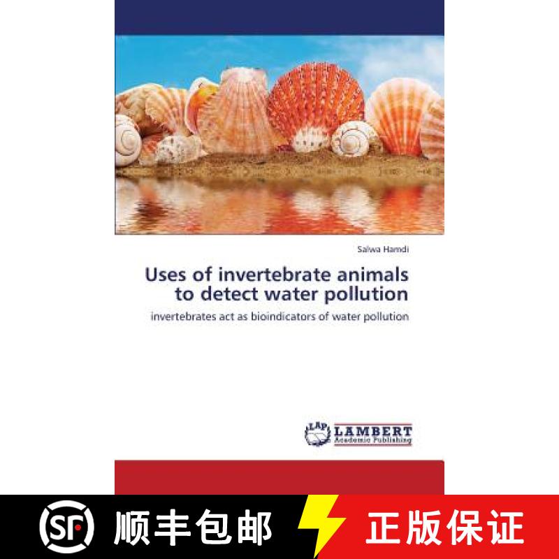 预订 Uses of Invertebrate Animals to Detect Water Pollution [9783659420627]