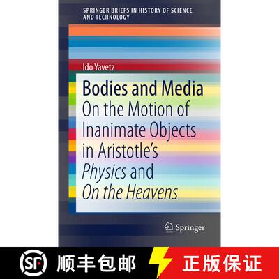 【3-4周达】Bodies and Media : On the Motion of Inanimate Objects in Aristotle's Physics and On the He... [9783319212623]