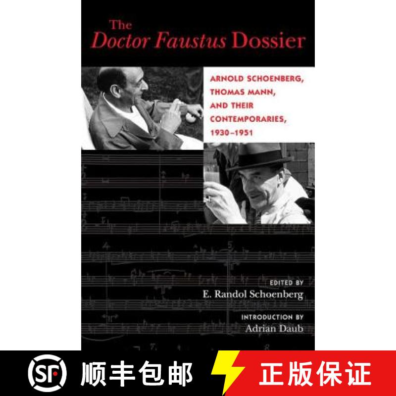 【3-4周达】The Doctor Faustus Dossier, Volume 22: Arnold Schoenberg, Thomas Mann, and Their Contempor... [9780520296824]
