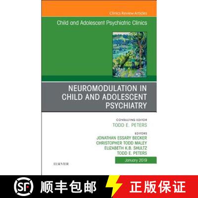 【3-4周达】Neuromodulation in Child and Adolescent Psychiatry, an Issue of Child and Adolescent Psych... [9780323654616]