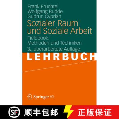 【3-4周达】Sozialer Raum und Soziale Arbeit : Fieldbook: Methoden und Techniken (3., überarb. Aufl. ... [9783531184333]