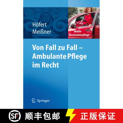 【3-4周达】Von Fall zu Fall - Ambulante Pflege im Recht : Rechtsfragen in der ambulanten Pflege von A-Z [9783540755982]