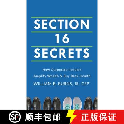 【3-4周达】Section 16 Secrets: How Corporate Insiders Amplify Wealth & Buy Back Health [9781544540290]