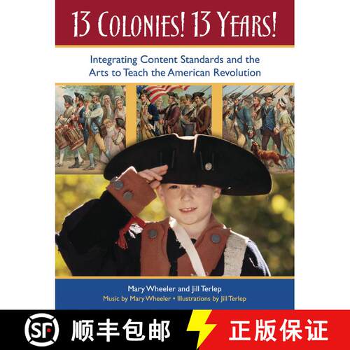 【3-4周达】13 Colonies! 13 Years!: Integrating Content Standards and the Arts to Teach the American R... [9781591584148]