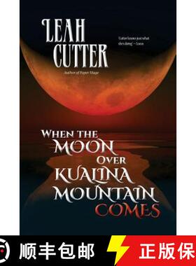 【3-4周达】When the Moon Over Kualina Mountain Comes [9780984779253]
