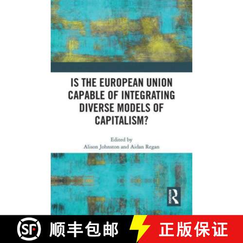 【3-4周达】Is the European Union Capable of Integrating Diverse Models of Capitalism? [9780367745523]