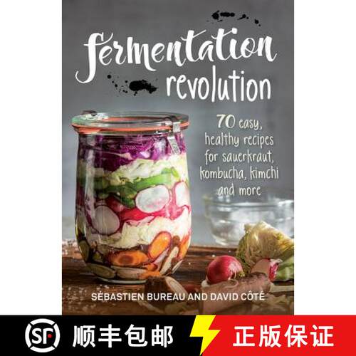 【3-4周达】Fermentation Revolution: 70 Easy Recipes for Sauerkraut, Kombucha, Kimchi and More [9780778805939]