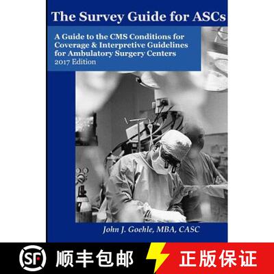 【3-4周达】The Survey Guide for ASCs - A Guide to the CMS Conditions for Coverage & Interpretive Guid... [9781387118540]