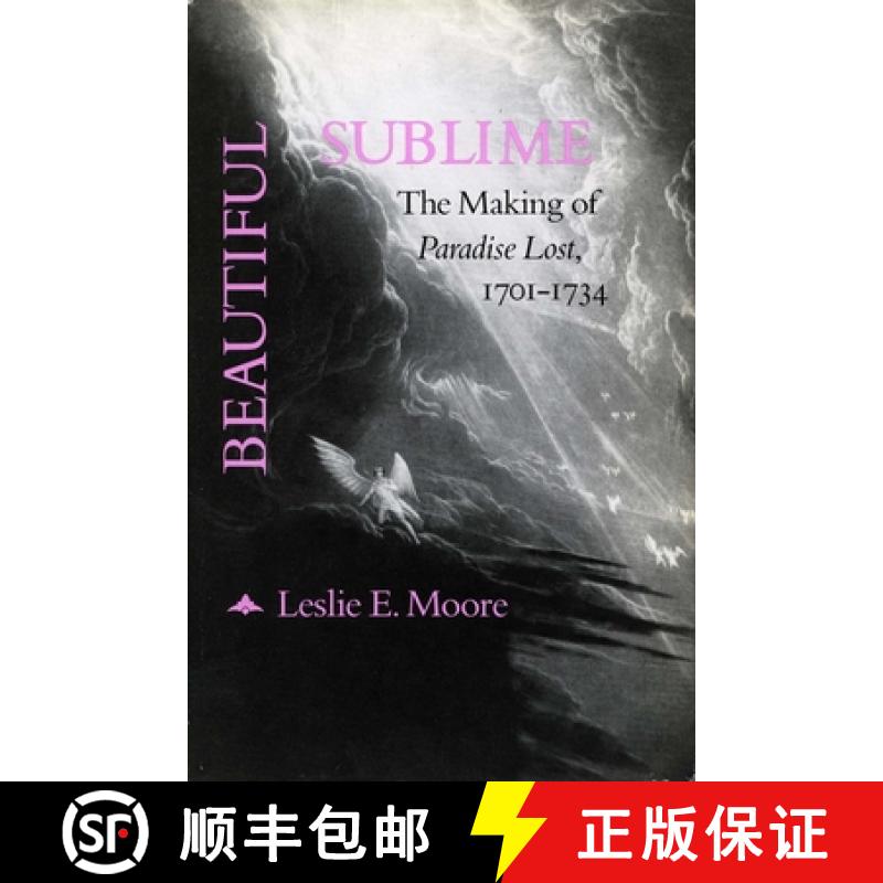 【3-4周达】Beautiful Sublime: The Making of 'Paradise Lost, ' 1701-1734 [9780804716321]