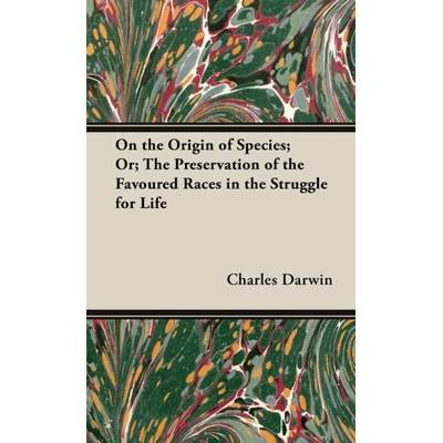 【4周达】On the Origin of Species; Or; The Preservation of the Favoured Races in the Struggle for Life [9781528771580]