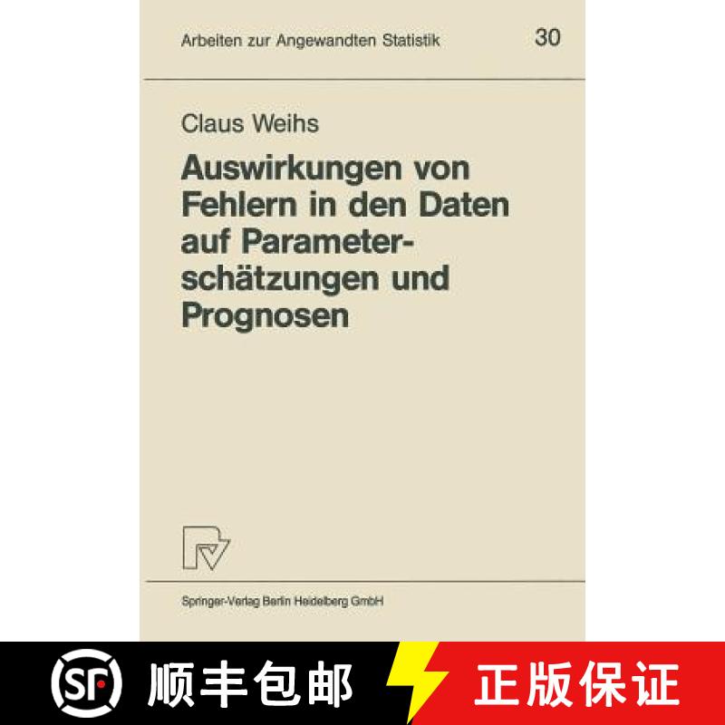 【4周达】Auswirkungen Von Fehlern in Den Daten Auf Parameterschätzungen Und Prognosen [9783790803747]