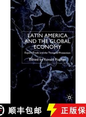 预订 Latin America and the Global Economy : Export Trade and the Threat of Protectionism [9780333774588]