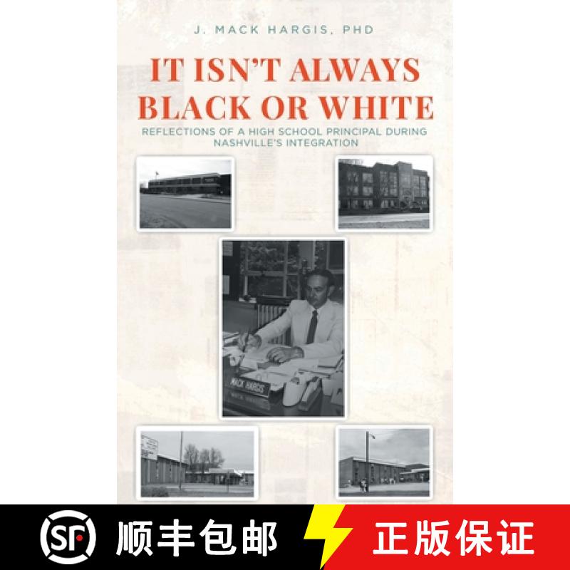 【2-3周达】It Isn't Always Black or White: Reflections of a High School Principal During Nashville's ... [9781646544875]