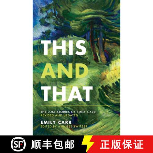 【3-4周达】This and That: The Lost Stories of Emily Carr; Revised and Updated [9781771514484]