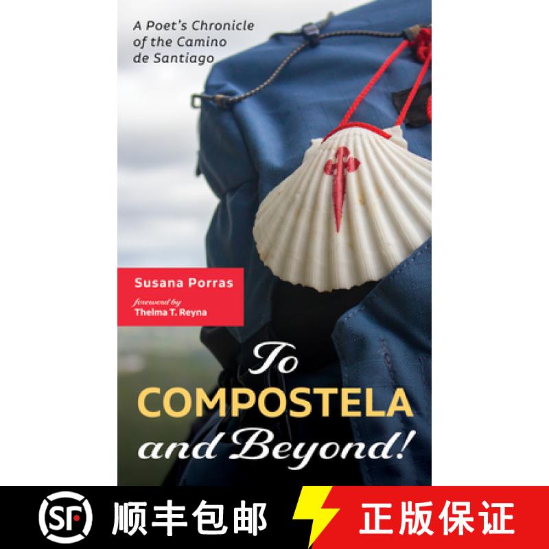 预订 To Compostela and Beyond!: A Poet's Chronicle of the Camino de Santiago [9781725287600]