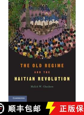 【3-4周达】The Old Regime and the Haitian Revolution. Malick W. Ghachem [9780521545310]