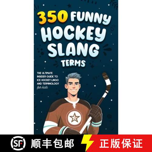 【3-4周达】精装 350 Funny Hockey Slang Terms: The Ultimate Insider Guide to Ice Hockey Lingo and Term... [9789893544099]