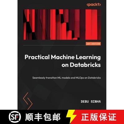 预订 Practical Machine Learning on Databricks: Seamlessly transition ML models and MLOps on Databricks [9781801812030]