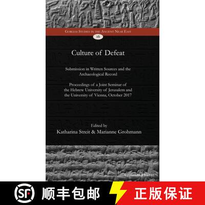 【3-4周达】Culture of Defeat: Submission in Written Sources and the Archaeological Record. Proceeding... [9781463239206]