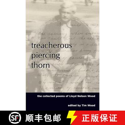 【3-4周达】Treacherous Piercing Thorn: The Collected Poems of Lloyd Nelson Wood [9780982219300]