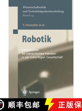 【3-4周达】精装 Robotik : Perspektiven für menschliches Handeln in der zukünftigen Gesellschaft [9783540427797]
