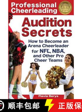 【3-4周达】Professional Cheerleading Audition Secrets: How To Become an Arena Cheerleader for NFL(R),... [9781938944017]
