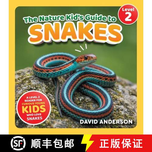 【3-4周达】The Nature Kid's Guide to Snakes: A Level 2 Reader for Curious Young Kids Who Love Snakes! [9798898181796]