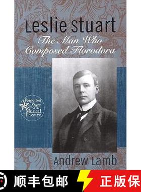 【3-4周达】Leslie Stuart: The Man Who Composed Florodora [9780415937474]