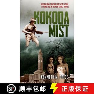 Australians jungle for Guinea fighting and future 4周达 Kokoda Mist 9781922958099 their home the New