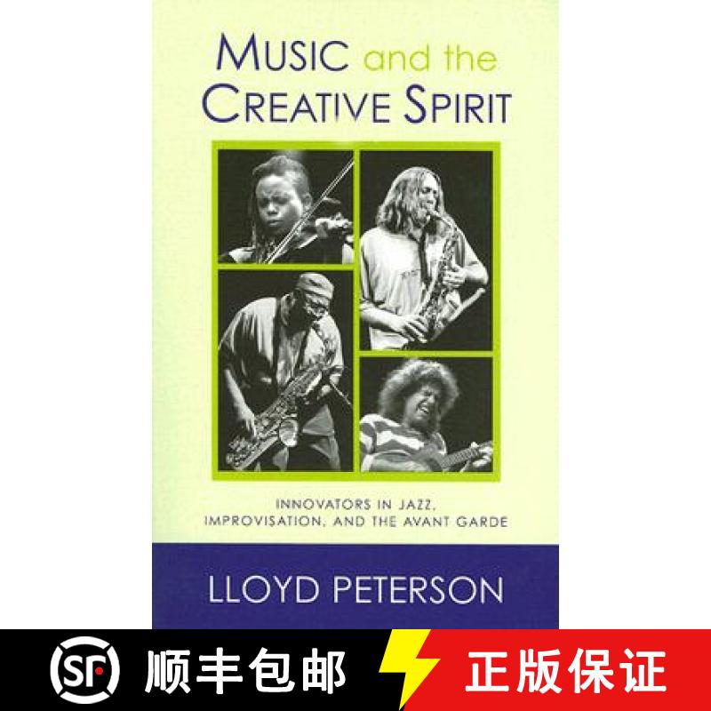 预订 Music and the Creative Spirit: Innovators in Jazz, Improvisation, and the Avant Garde Volume 52 [9780810852846]