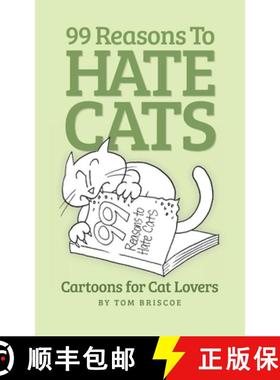 【3-4周达】99 Reasons to Hate Cats: Cartoons for Cat Lovers [9780615663296]