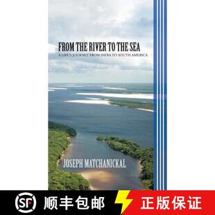 【3-4周达】From the River to the Sea: A Life's Journey from India to South America [9781482800142]