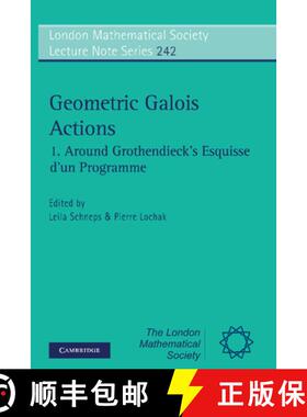 【3-4周达】Geometric Galois Actions: Volume 1, Around Grothendieck's Esquisse d'un Programme: - Aroun... [9780521596428]