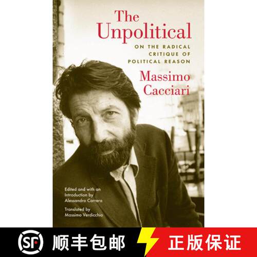 【3-4周达】精装 The Unpolitical: On the Radical Critique of Political Reason [9780823230037]