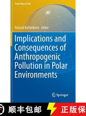 【3-4周达】Implications and Consequences of Anthropogenic Pollution in Polar Environments [9783642123146]