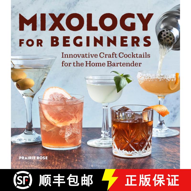 【3-4周达】Mixology for Beginners: Innovative Craft Cocktails for the Home Bartender [9781638073987]