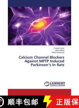 预订 Calcium Channel Blockers Against MPTP Induced Parkinson's In Rats [9783659536762]