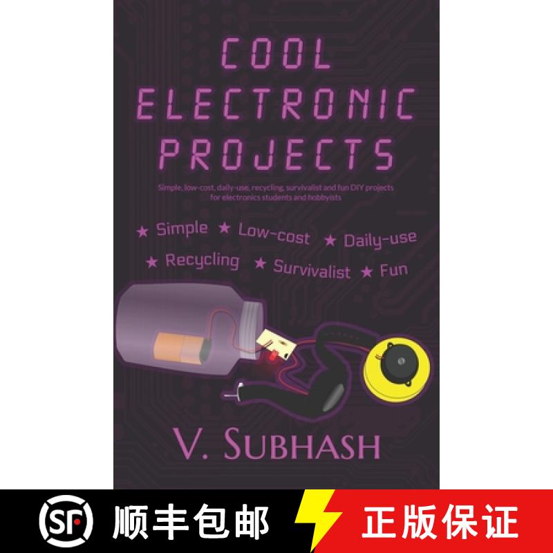 【4周达】Cool Electronic Projects: Simple, low-cost, daily-use, recycling, survivalist and fun DIY pr... [9789354451683]