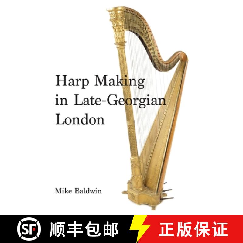 【2-3周达】Harp Making in Late-Georgian London [9781527265110]