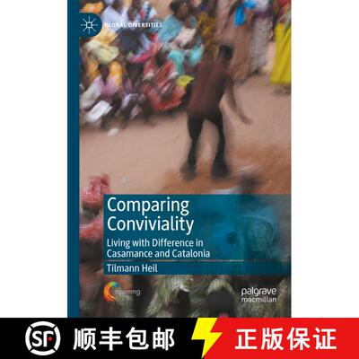 【3-4周达】Comparing Conviviality : Living with Difference in Casamance and Catalonia [9783030347192]
